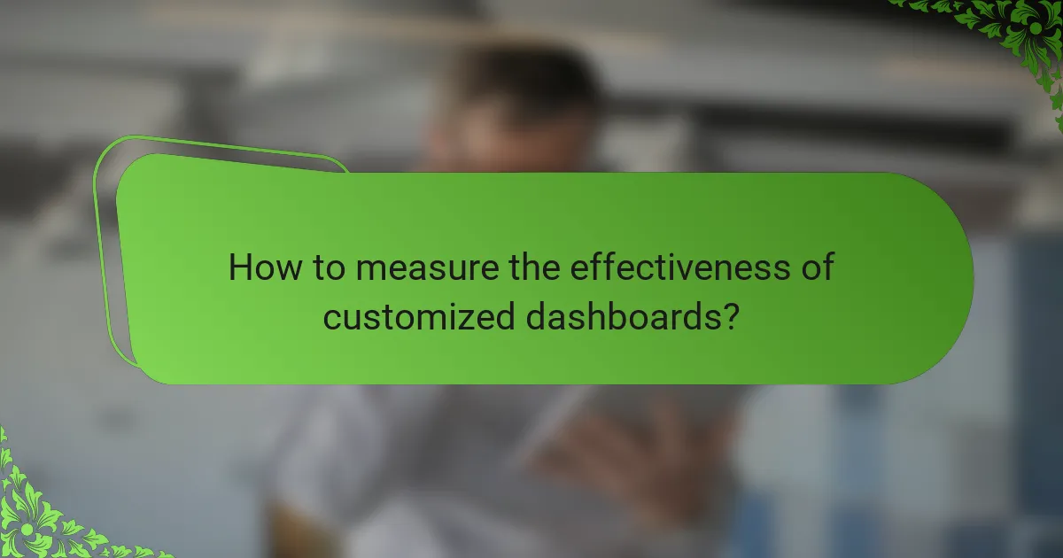 How to measure the effectiveness of customized dashboards?