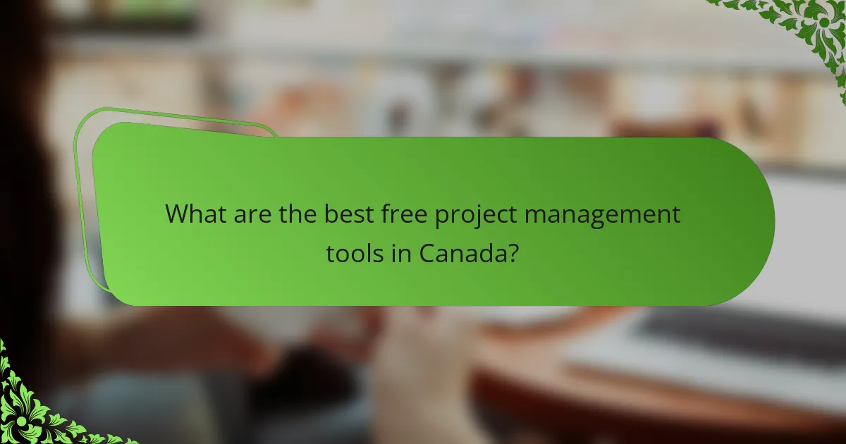 What are the best free project management tools in Canada?