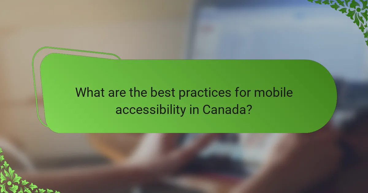 What are the best practices for mobile accessibility in Canada?