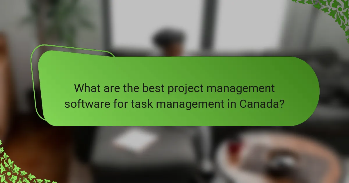 What are the best project management software for task management in Canada?