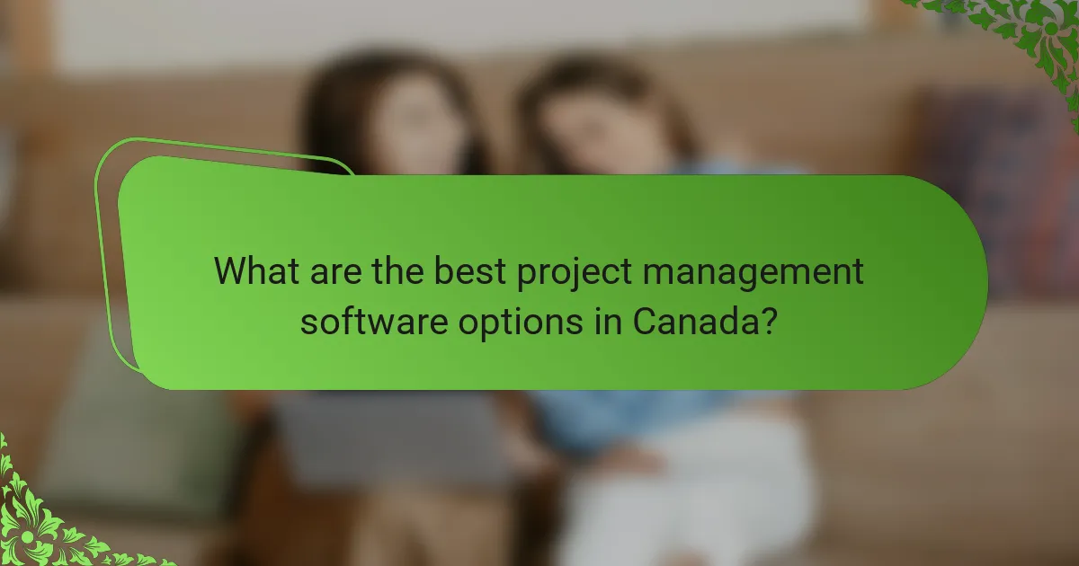 What are the best project management software options in Canada?