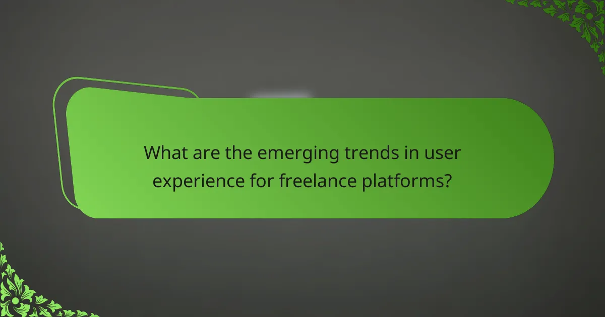 What are the emerging trends in user experience for freelance platforms?