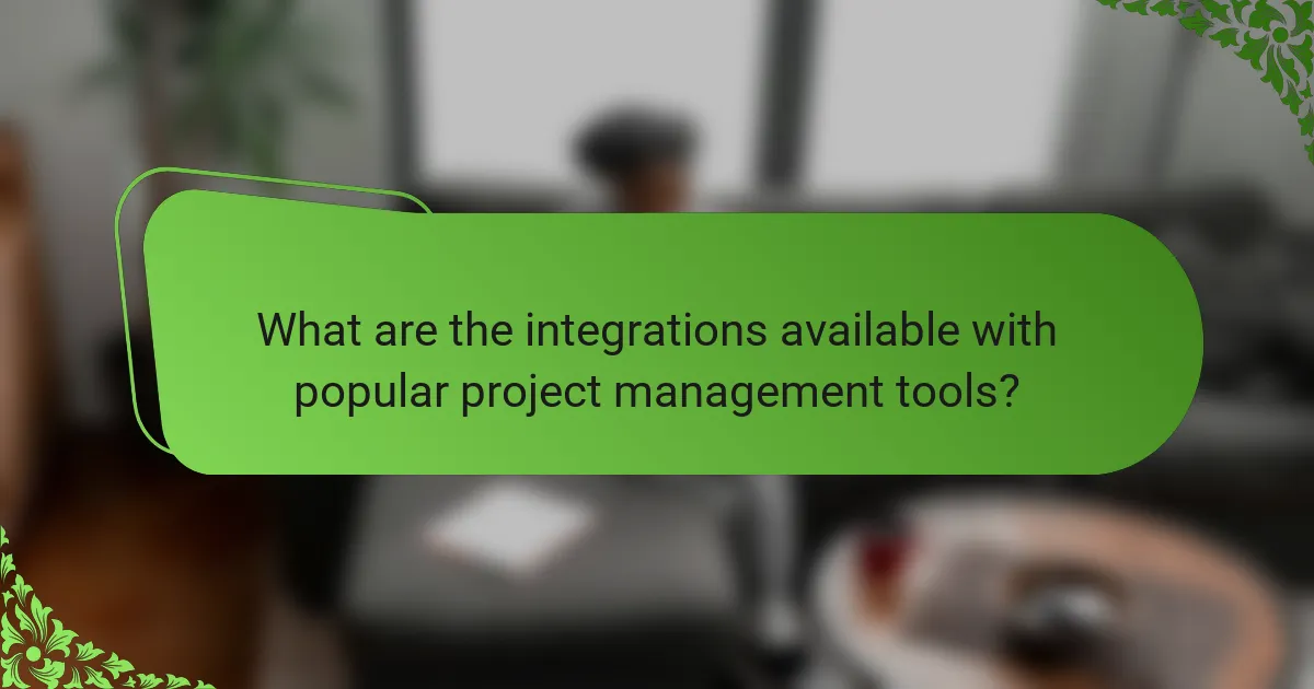 What are the integrations available with popular project management tools?